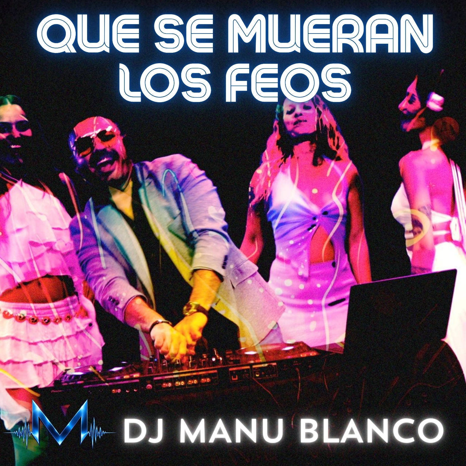 Que Se Mueran Los Feos